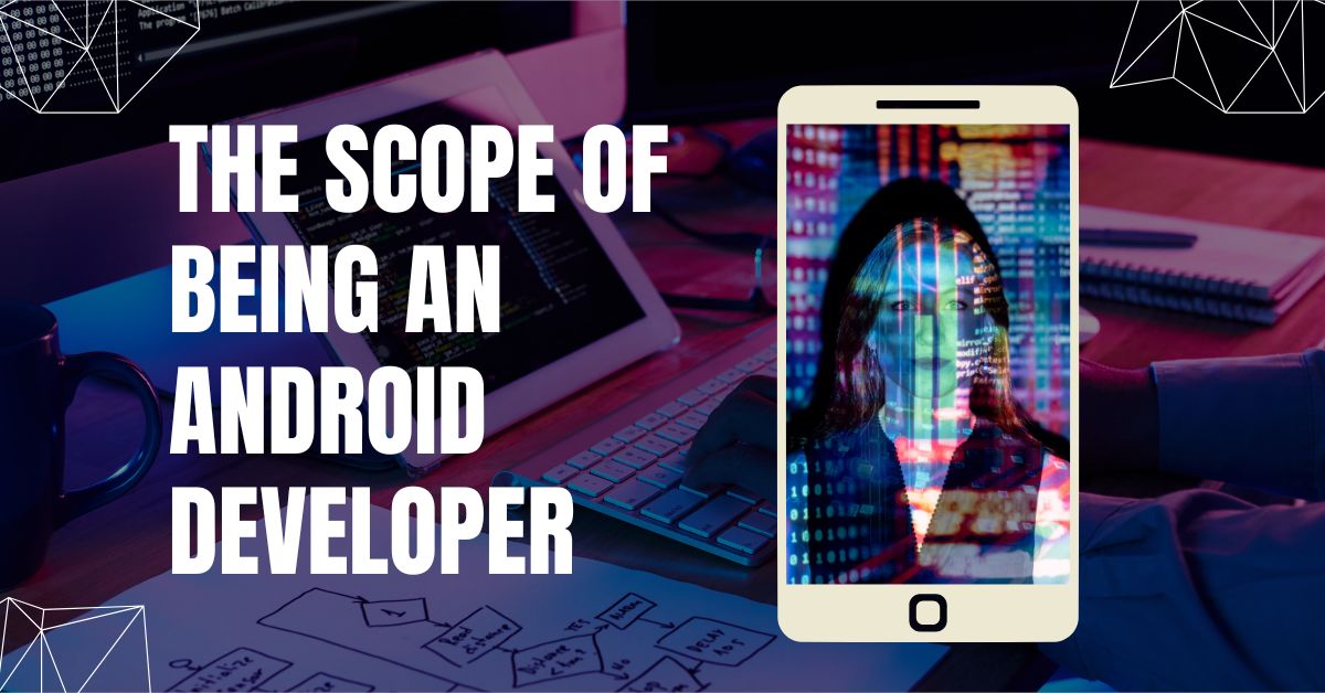 The scope of being an Android Developer | Emonics Academy