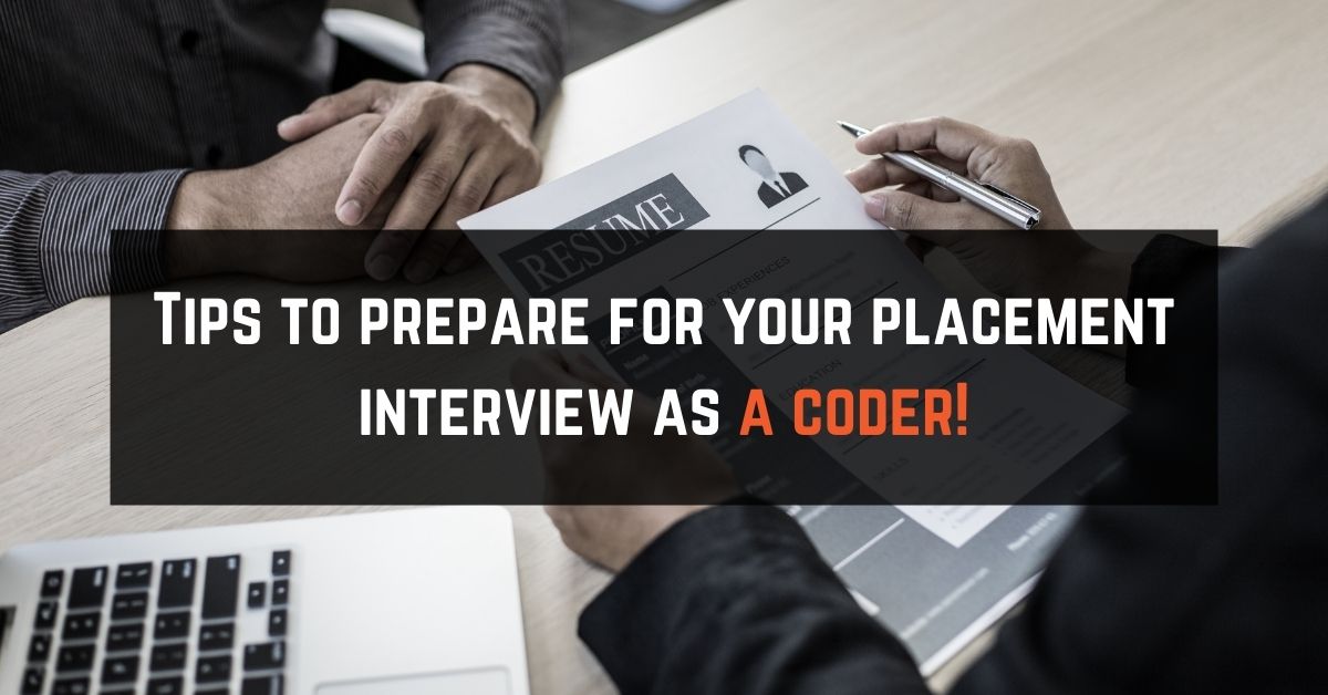 Tips to prepare for your placement interview as a coder!