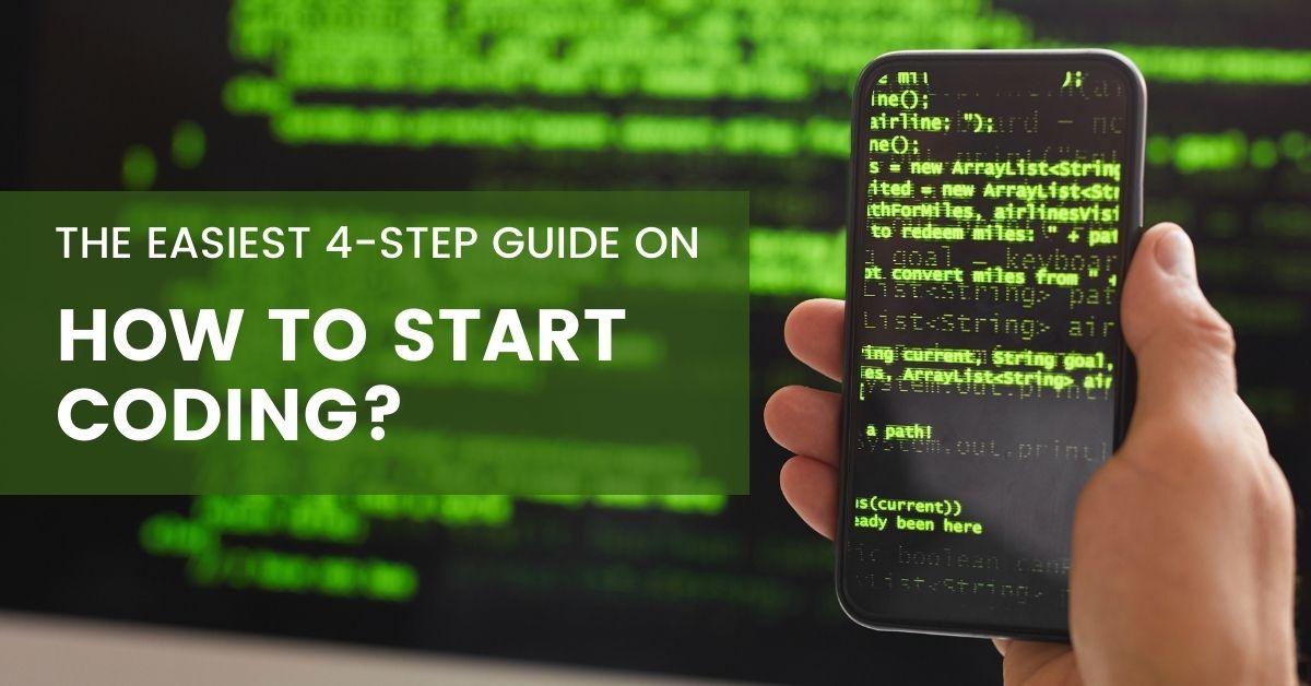 The Easiest 4-step guide on How to Start Coding