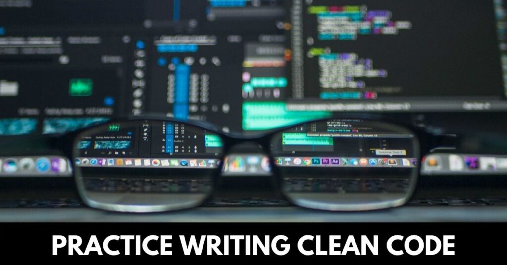Practice writing clean code
