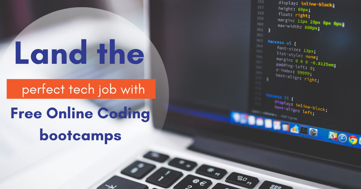 Land the perfect tech job with Free Online Coding bootcamps!