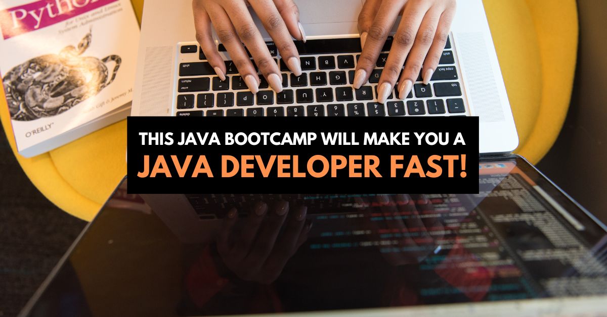This Java Bootcamp will make you a Java Developer FAST!