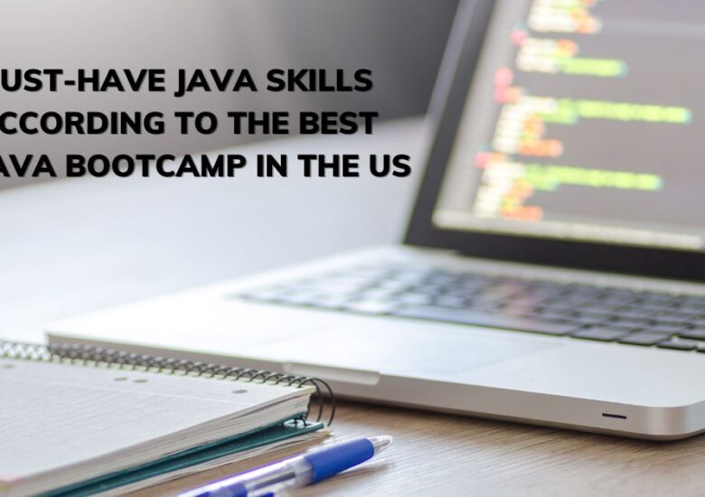 22 must-have Java skills according to the best Java Bootcamp in the US