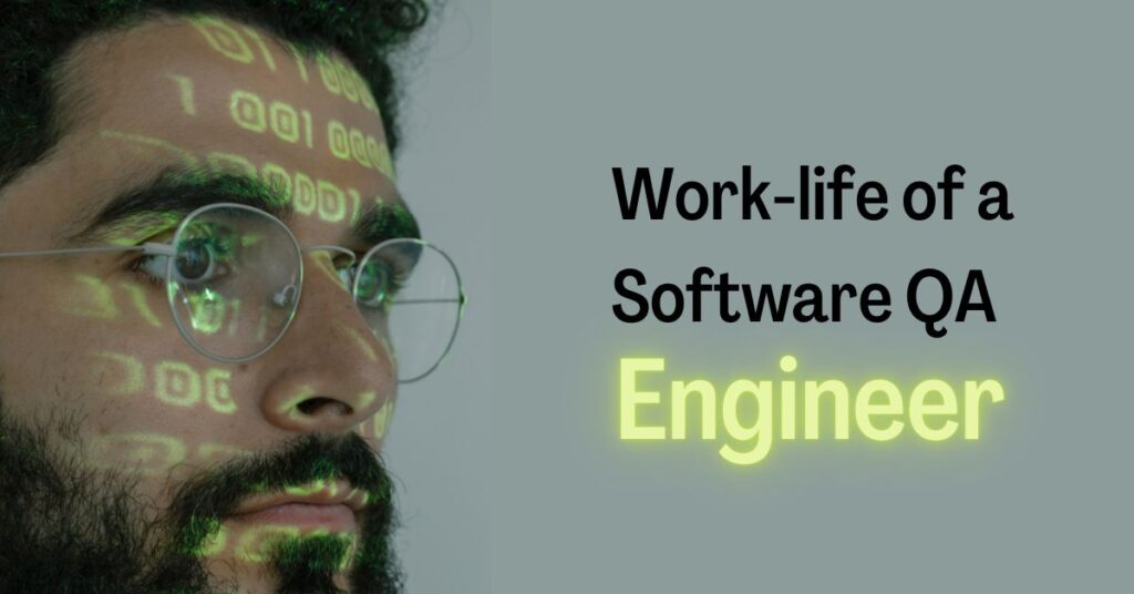 Work-life of a Software QA Engineer