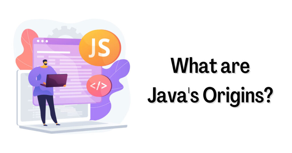 What are Java's Origins?