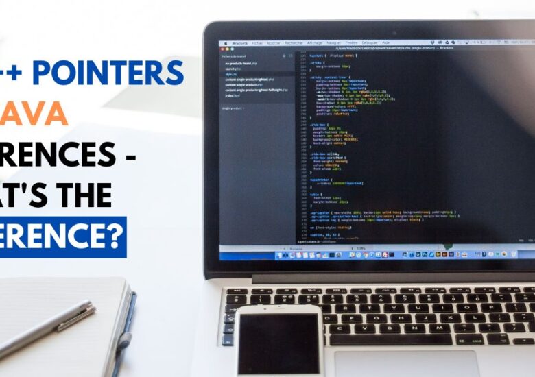 C/C++ Pointers vs. Java References – What’s the Difference?