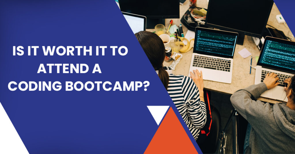 Is It Worth It to Attend a Coding Bootcamp?