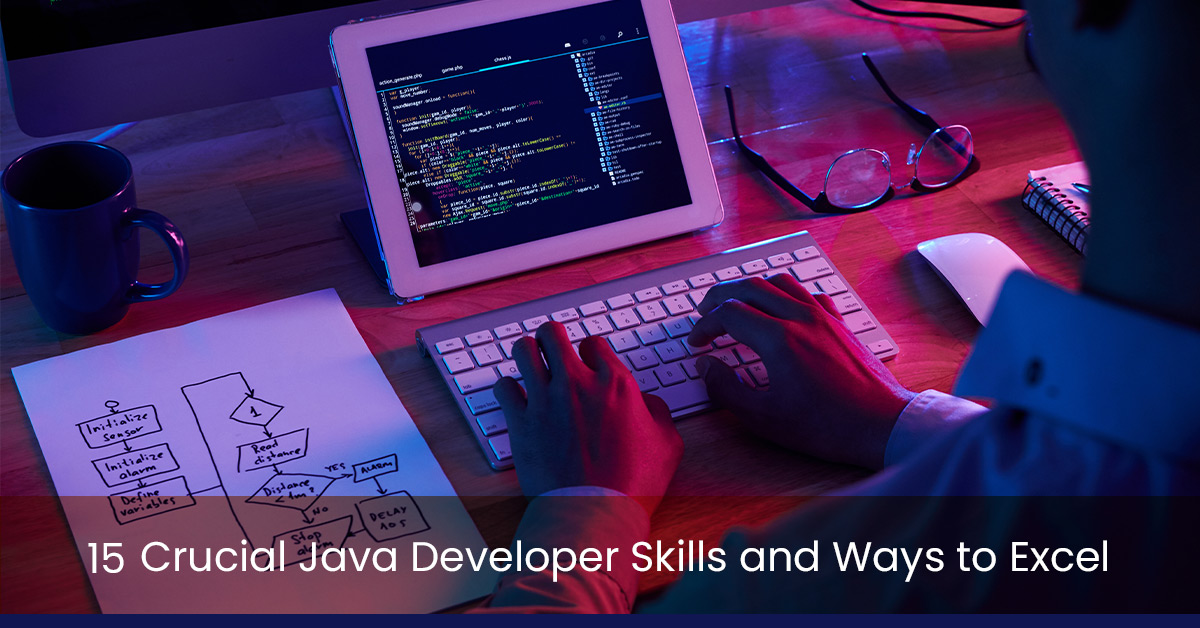 15 Crucial Java Developer Skills and Ways to Excel
