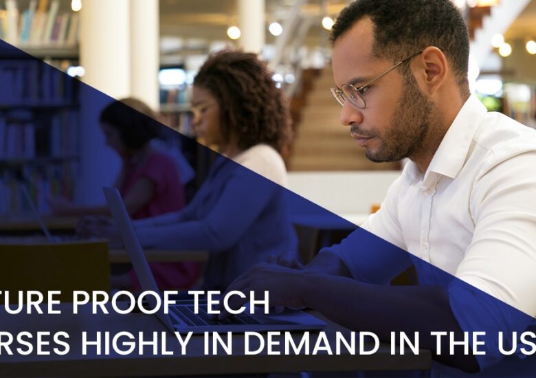 5 future proof tech courses highly in demand in the USA