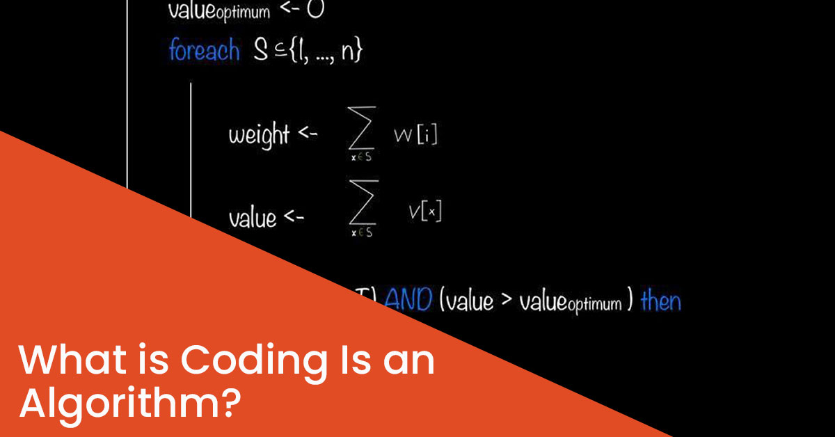What is Coding Is an Algorithm?