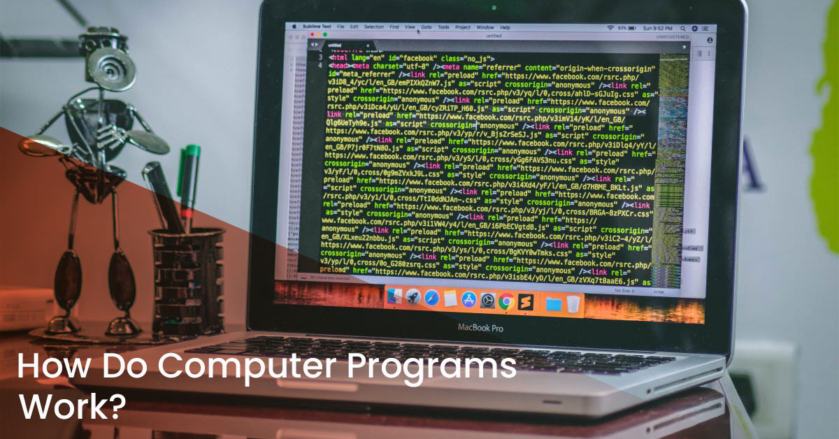 How Do Computer Programs Work?