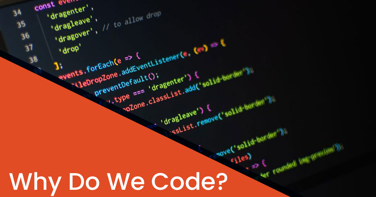 Why Do We Code?