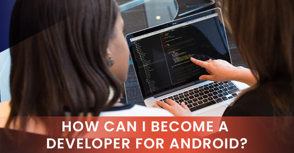 Become a developer for android 
