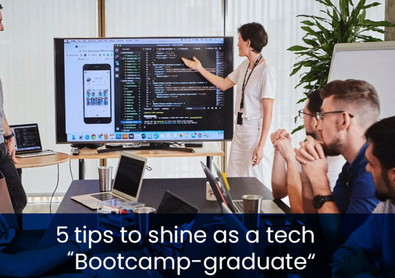 5 tips to make your mark as a tech “Bootcamp-graduate”