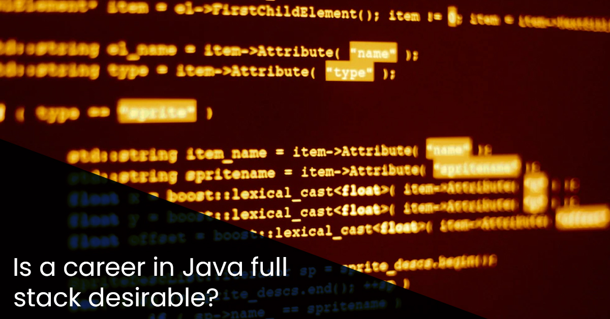 Is a career in Java full stack desirable