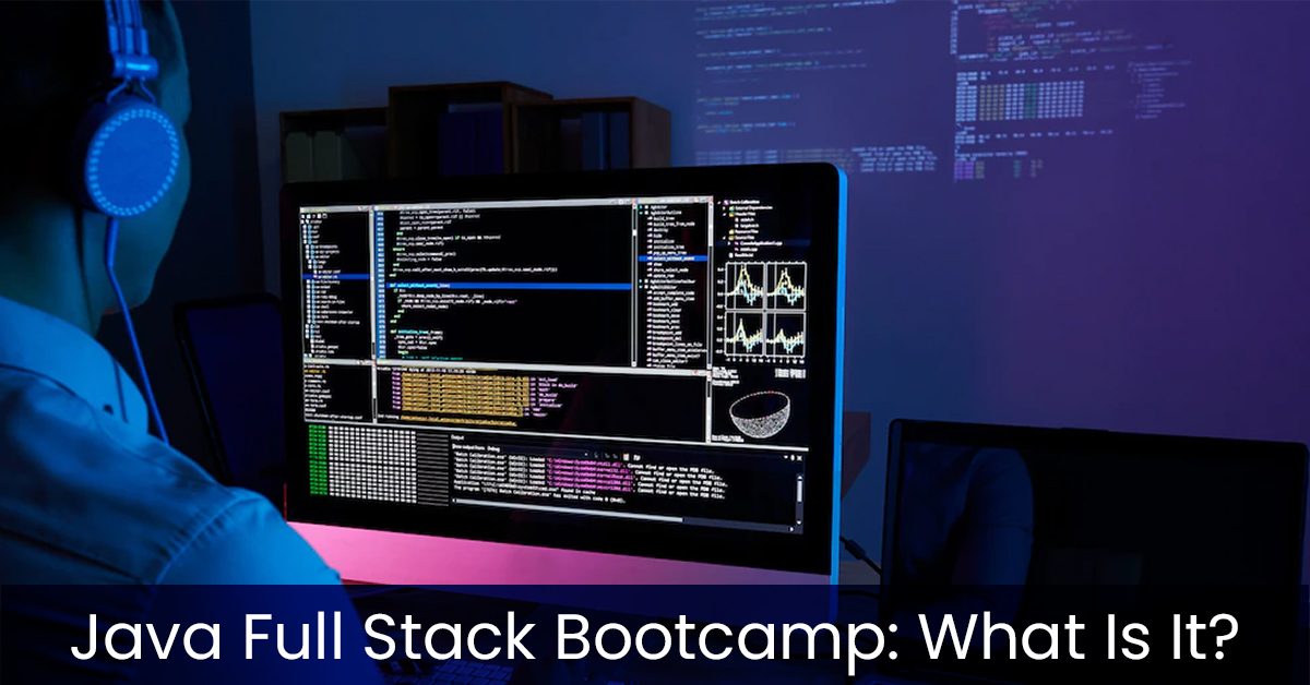 Java Full Stack Bootcamp: What Is It