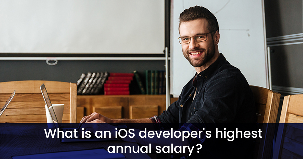 What is an iOS developer's highest annual salary