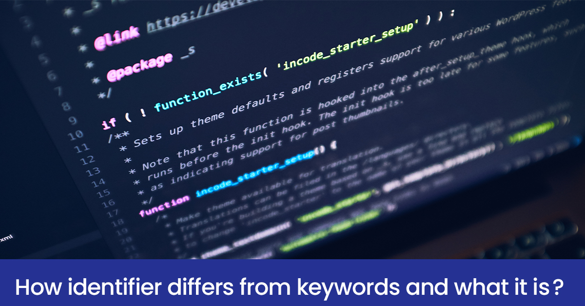 How identifier differs from keywords and what it is: