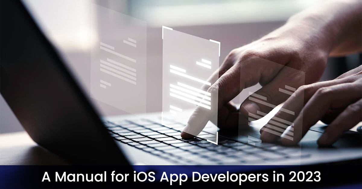 A Manual for iOS App Developers in 2023