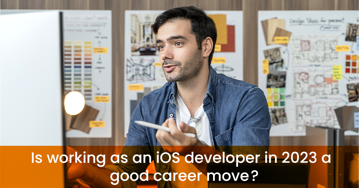 Is working as an iOS developer in 2023 a good career move