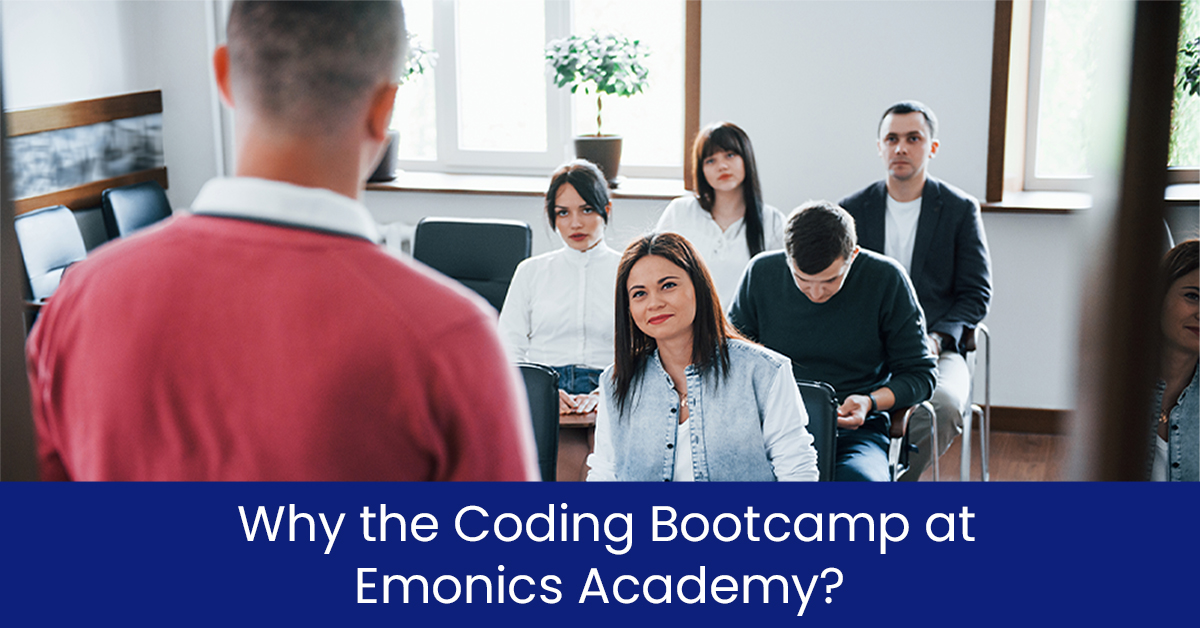 Why the Coding Bootcamp at Emonics Academy?
