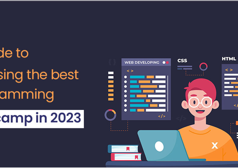 A guide to Choosing the best programming Bootcamp in 2023