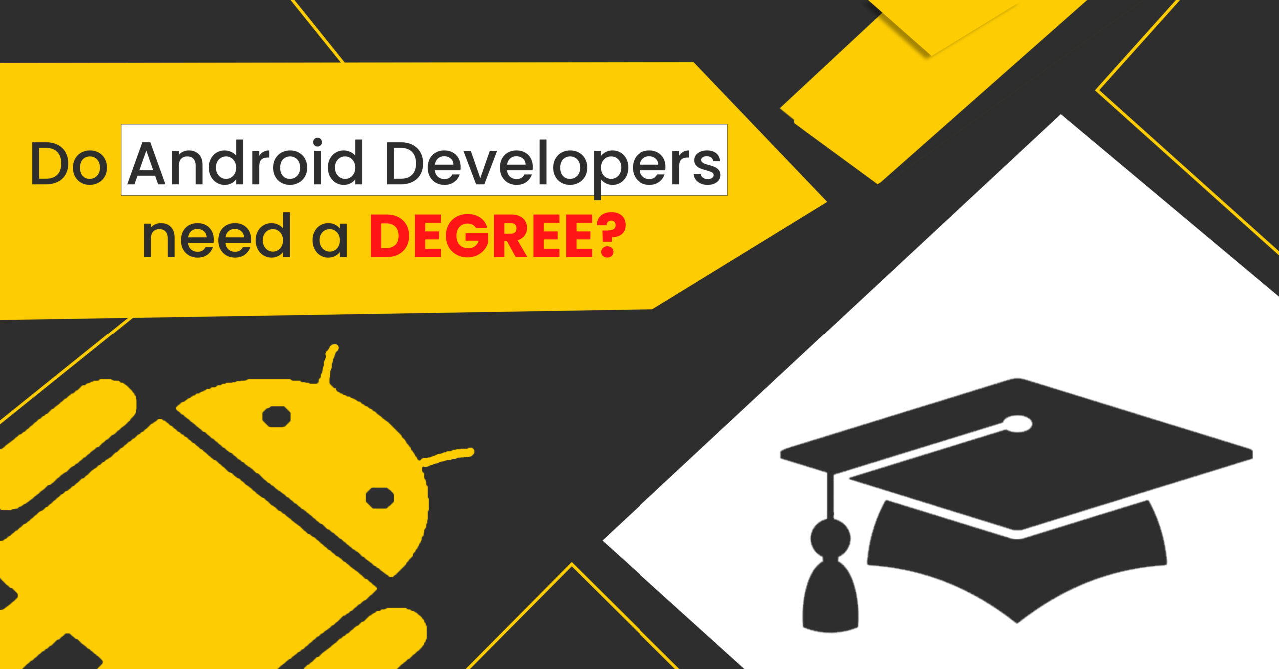 Android Developers need a degree