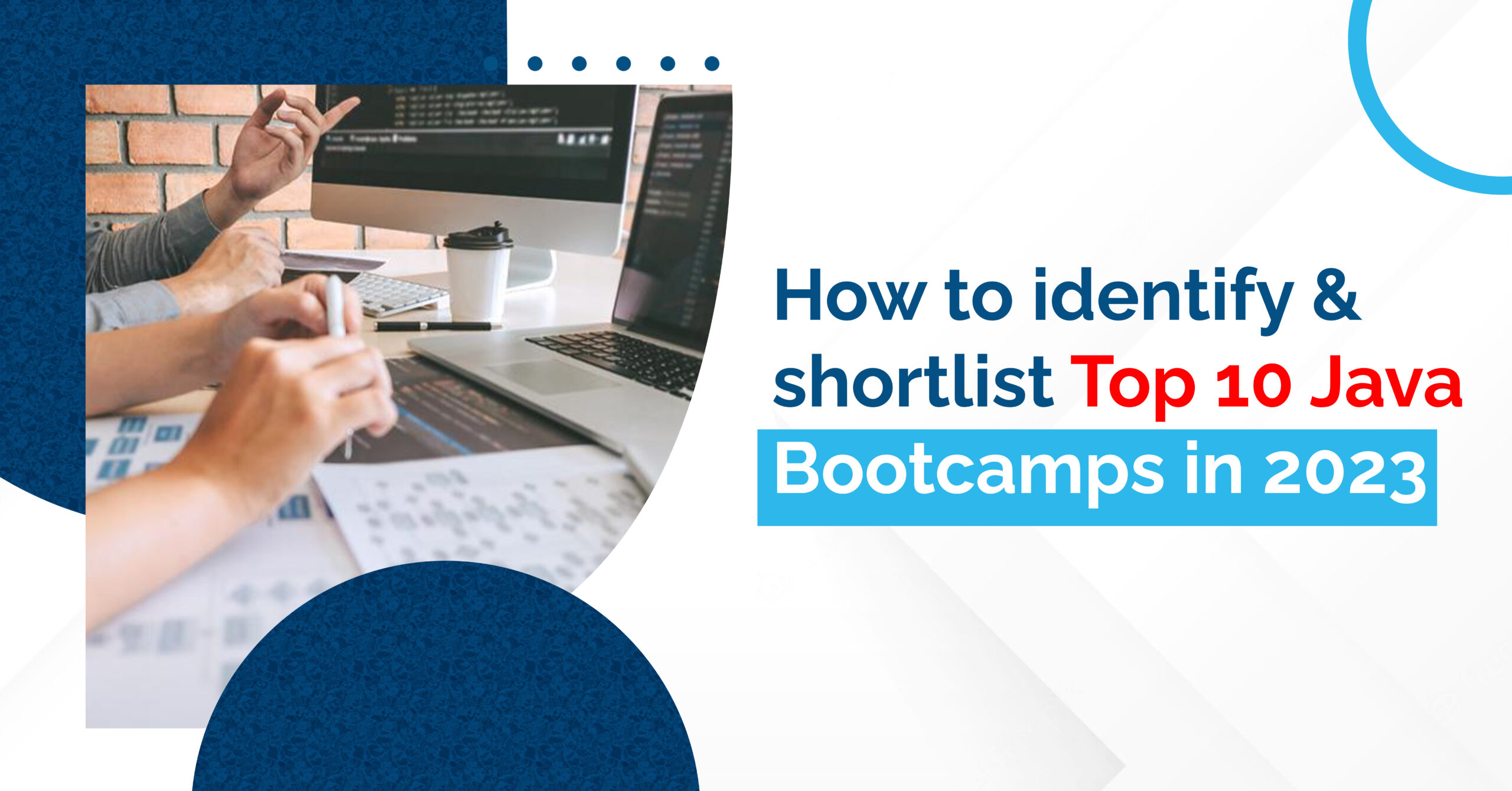 How to identify & shortlist Top 10 Java Bootcamps in 2023