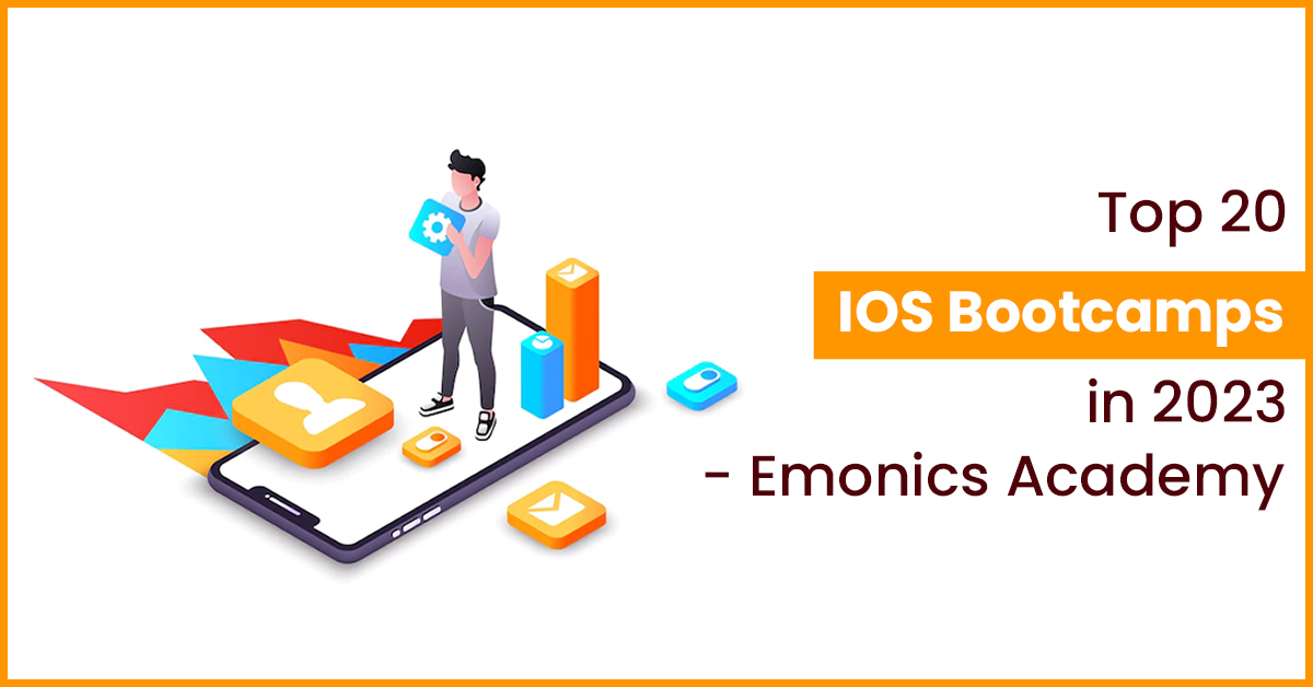 Top 20 IOS Bootcamps in 2023 – Emonics Academy