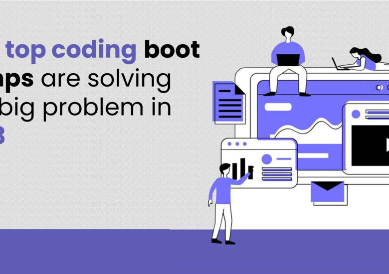 How top coding boot camps are solving this big problem in 2023